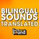Bilingual Sounds Translated 3
